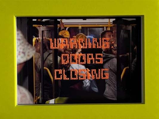 "Warning: Doors Closing" by Chandra Gandolfo