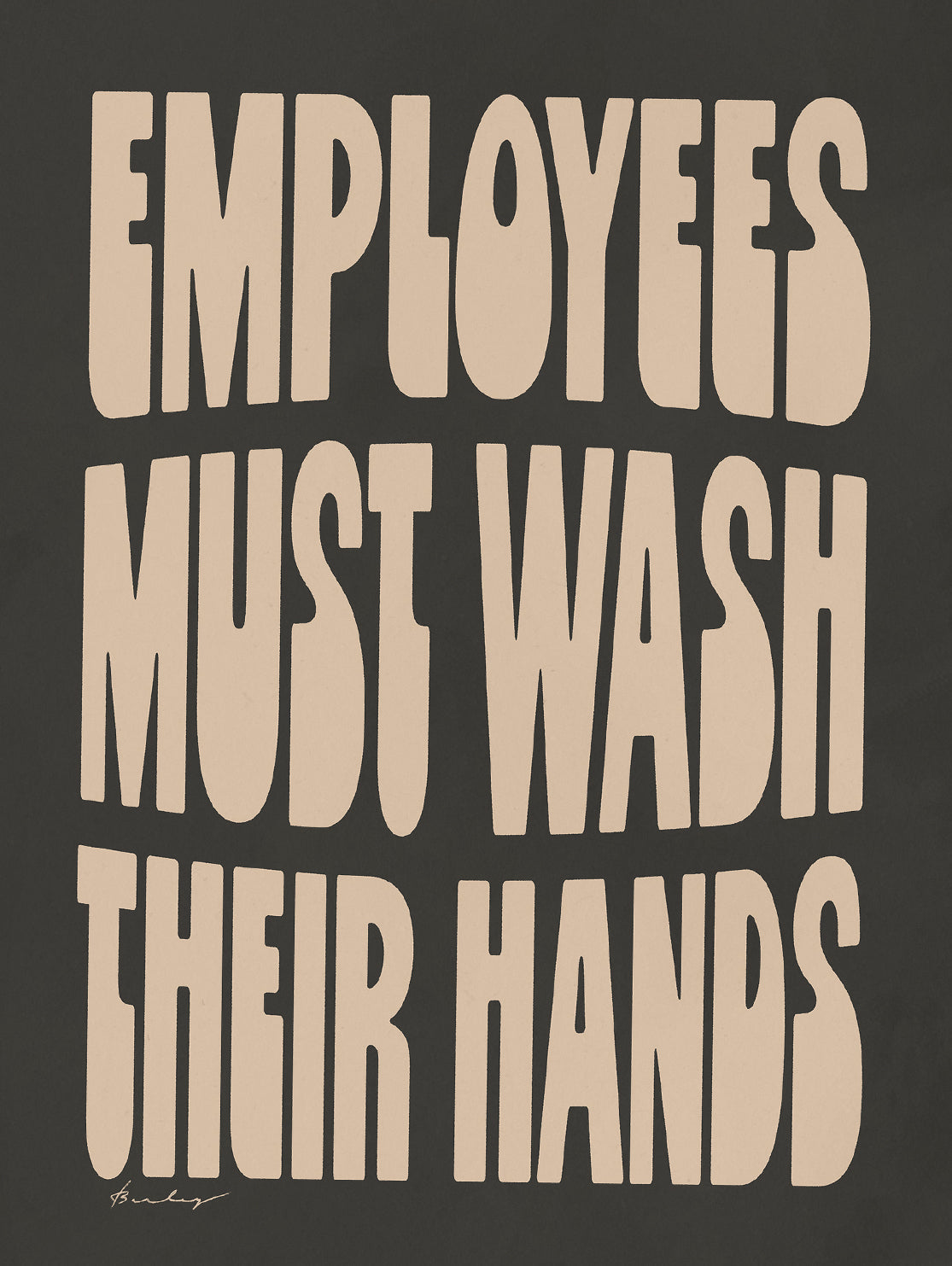 "Employees Must Wash Their Hands" by Erica Katrak