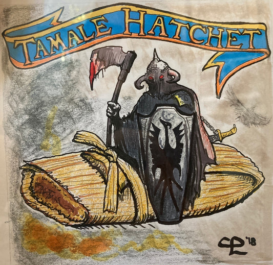 "Tamale Hatchet" by Corey Largent